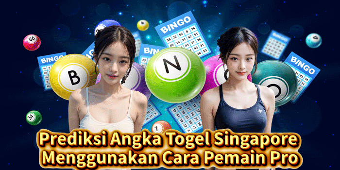 Prediksi Angka Togel Singapore Menggunakan Cara Pemain Pro