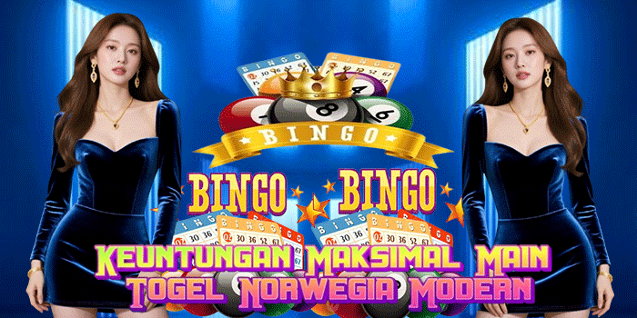 Keuntungan Maksimal Main Togel Norwegia Modern